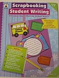 Scrapbooking Student Writing - A Creative Way To Motivate Student Writers (grades 3-5) by 
