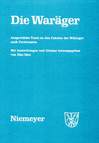 Die WarÃ¨ager : ausgew. Texte zu d. Fahrten d. Wikinger nach Vorderasien