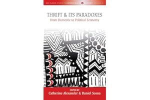 Thrift and Its Paradoxes: From Domestic to Political Economy (Max Planck Studies in Anthropology and Economy Book 10)