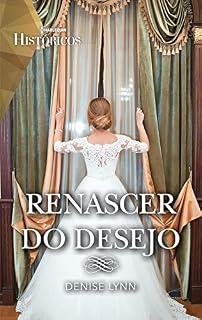 Livro Renascer do desejo (Históricos Livro 63)
