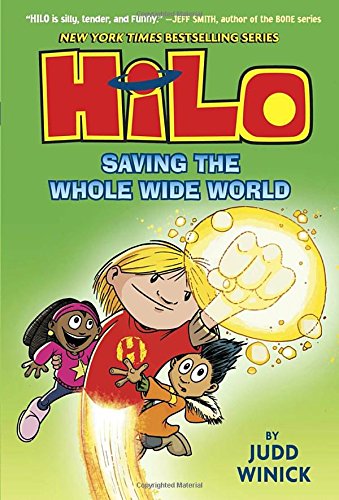 Hilo Book 2: Saving the Whole Wide World