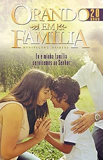 Livro Orando em Família 2018 - Volume 20 - eBook: eu e minha família serviremos ao Senhor. especial: 20 anos! edição de colecionador