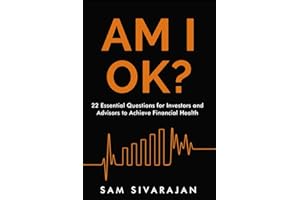 Am I Ok?: 22 Essential Questions for Investors and Advisor to Achieve Financial Health