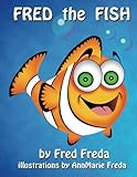 Fred the Fish by Fred Freda, AnnMarie Freda