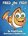 Fred the Fish by Fred Freda, AnnMarie Freda