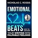 Emotional Beats: How to Easily Convert your Writing into Palpable Feelings (Author Tools Book 1)