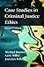 Case Studies in Criminal Justice Ethics