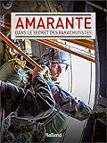 Amarante : Dans le secret des parachutistes by