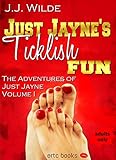 Just Jayne's Ticklish Fun (The Adventures of Just Jayne Book 1)
