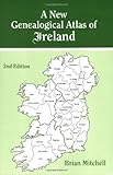 Front cover for the book A New Genealogical Atlas of Ireland by Brian Mitchell