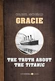 Front cover for the book The Truth About the Titanic by Archibald Gracie