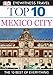 Top 10 Mexico City (EYEWITNESS TOP 10 TRAVEL GUIDES)