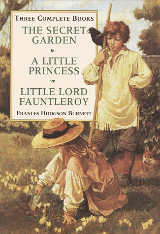 Three Complete Books: The Secret Garden/a Little Princess/Little Lord Fauntleroy