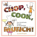 Image de Chop, Cook, Munch!: Fun, Fast & Fresh Recipes for Young Chefs