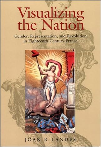 Visualizing The Nation Gender Representation And Revolution In Eighteenth Century France Landes Joan B Amazon Com Books