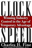 Clockspeed : Winning Industry Control in the Age of Temporary Advantage