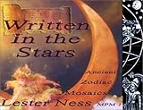 Written in the Stars : Ancient Zodiac Mosaics, Ness, Lester J., 0967720117