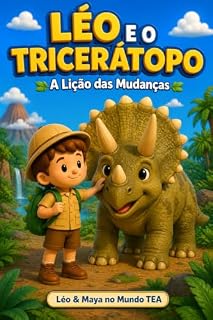 Livro LÉO E O TRICERÁTOPO: A Lição das Mudanças