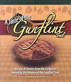 A Taste Of The Gunflint Trail: Recipes & Stories From The Lodges As Shared By The Women Of The Gunflint Trail by
