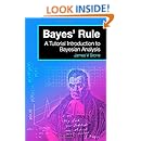 Bayes' Rule: A Tutorial Introduction to Bayesian Analysis