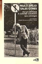 Paulo Emílio Sales Gomes ou La critique à contre-courant