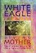 White Eagle on Divine Mother, the Feminine, and the Mysteries by 