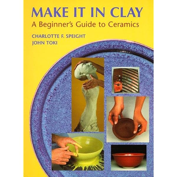 The Craft and Art of Clay (4th Edition): Peterson, Susan