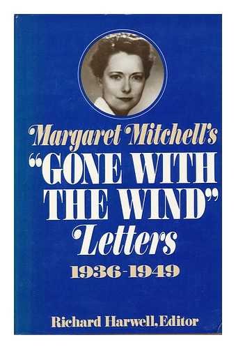 Margaret Mitchell's "Gone with the Wind" Letters, 1936-1949