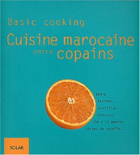 Cuisine marocaine entre copains (French Edition) by Patrick Bourdet Ghislaine Danan-Benady