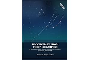 Blockchain from First Principles: A Mathematical and Systems Introduction to Ledgers, Consensus, and Security