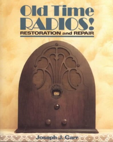 Old Time Radios! Restoration and Repair B000S97CEU Book Cover