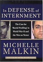In Defense of Internment: The Case for Racial Profiling in World War II and the War on Terror