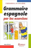 GRAMM. ESPAGNOLE PAR EXERCICES (Ancienne Edition) by 