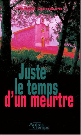 Juste le temps d'un meurtre