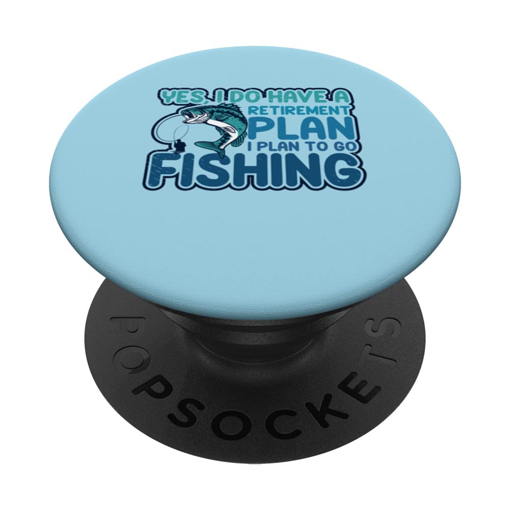 Yes I Do Have A Retirement Plan Angling Fishing Fisherman PopSockets Swappable PopGrip