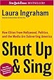 Shut Up & Sing: How Elites from Hollywood, Politics, and the UN are Subverting America