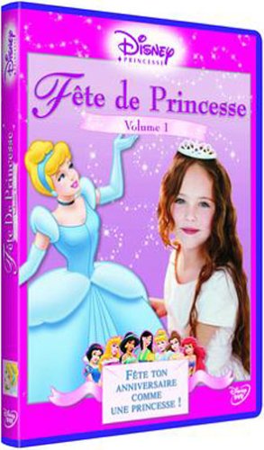 Fête De Princesse - Volume 1 - Fête Ton Anniversaire Comme Une Princesse !