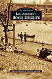 Los Angeles's Boyle Heights by Japanese American National Museum