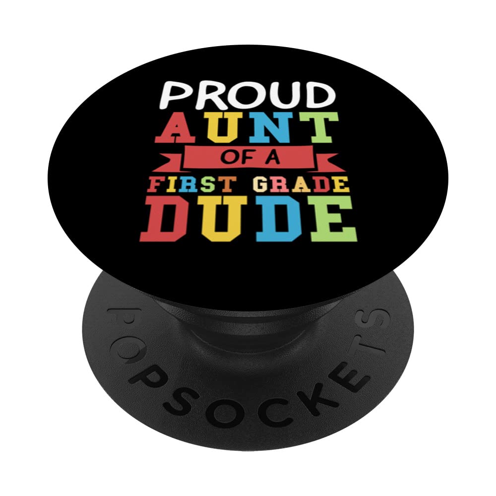 proud aunt of a first grade dude 1st grade education aunt PopSockets Swappable PopGrip