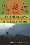 The Southern Maya in the Late Preclassic: The Rise and Fall of an Early Mesoamerican Civilization