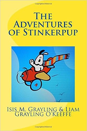 Amazon Com The Adventures Of Stinkerpup Grayling Ms Isis M O Keeffe Liam Grayling Books