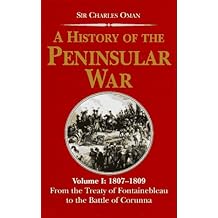 A History of the Peninsular War 1807-1809 - Charles Oman