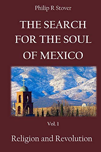 Amazoncom The Search For The Soul Of Mexico Religion And - 