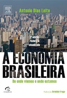 Livro A Economia Brasileira - De Onde Viemos e Onde Estamos