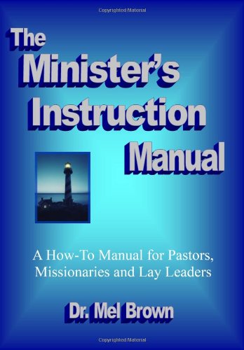 The Minister's Instruction ManualBy Mel Brown The Minister's Instruction ManualBy Mel Brown