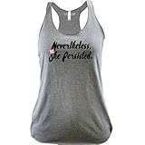 Original Ladies Nevertheless She Persisted Racerback Tank Top