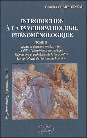 Amazon Fr Introduction A La Psychopathologie Phenomenologie T Ii Georges Charbonneau Livres