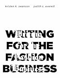 Writing for the Fashion Business, Kristen K. Swanson, Judith C. Everett, 1563674394