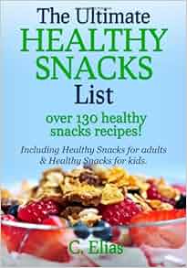 The Ultimate Healthy Snack List including Healthy Snacks ...