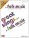 Great Songs of Folk Music: 46 Songs Arranged for Voice, Piano & Guitar by 
